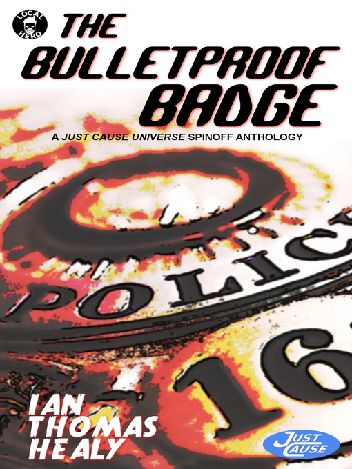 Title details for The Bulletproof Badge by Ian Thomas Healy - Available